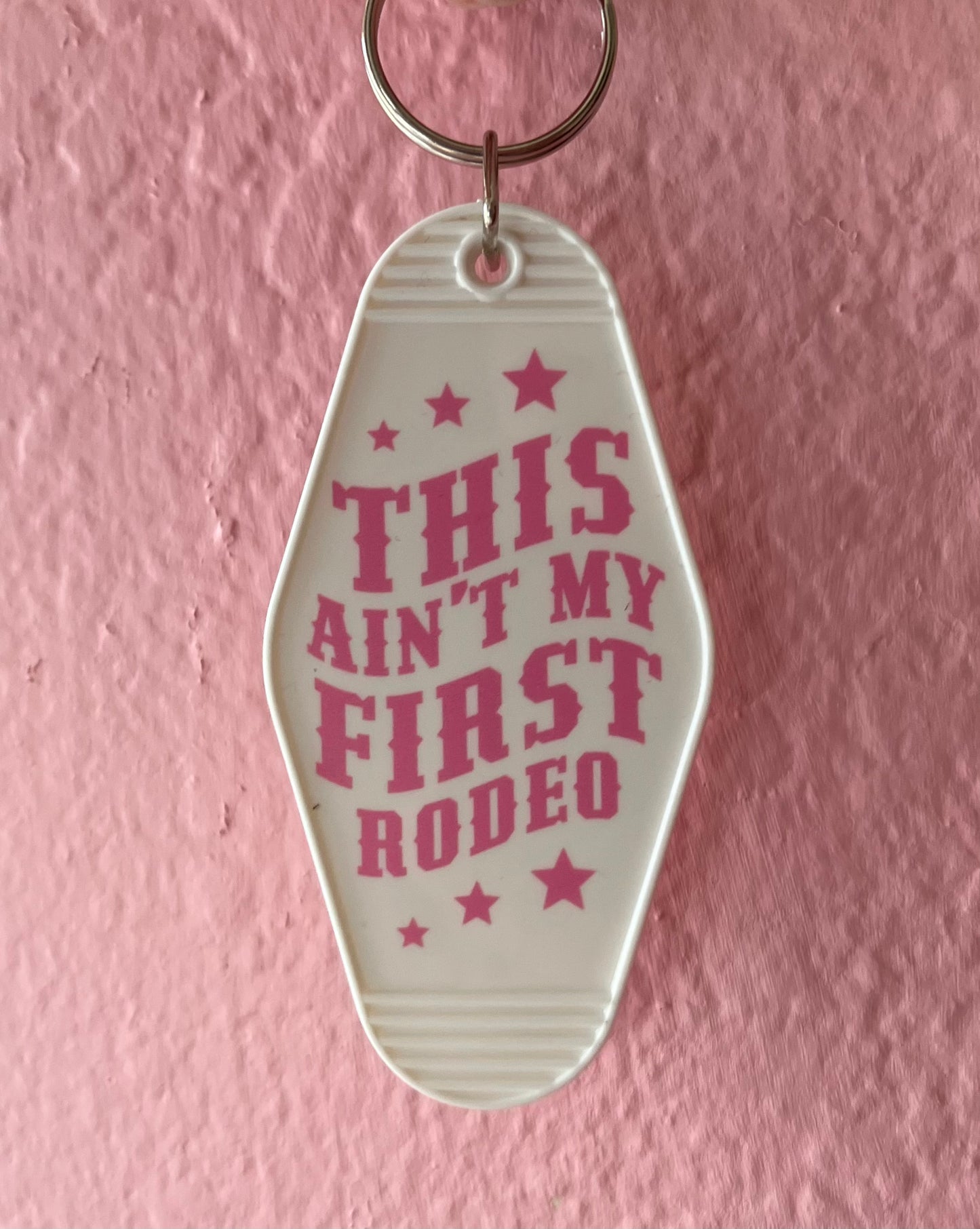This Ain’t My First Rodeo Keychain