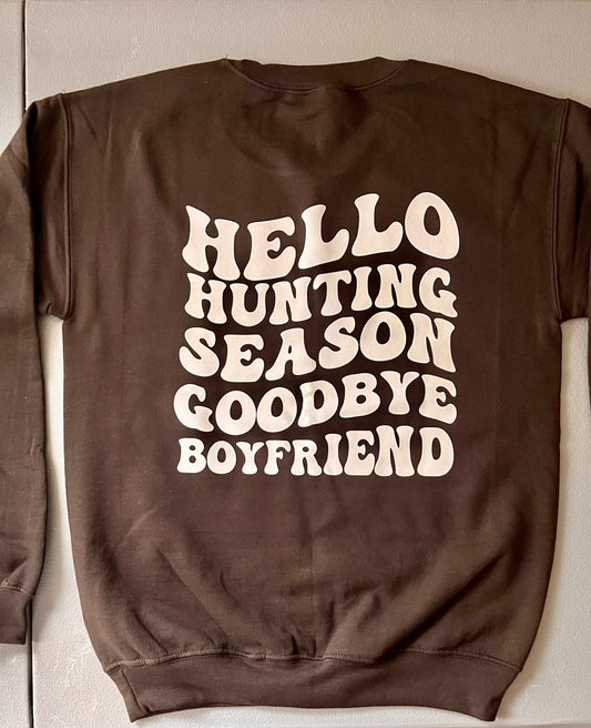 Hello Hunting Season, Goodbye BF Crewneck