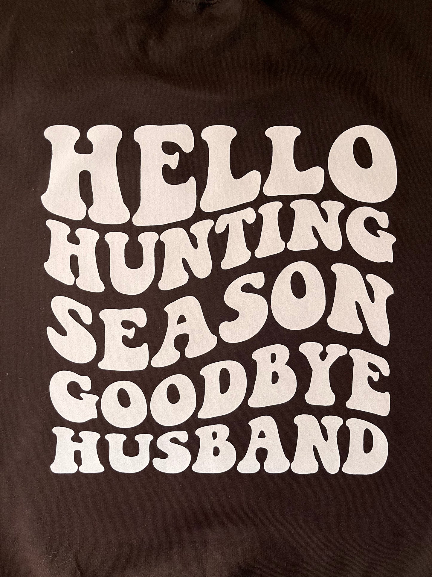 Hello Hunting Season, Goodbye Husband Crewneck